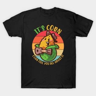 It's Corn, Funny Memes, Its Corn For Corn Memes Lovers T-Shirt